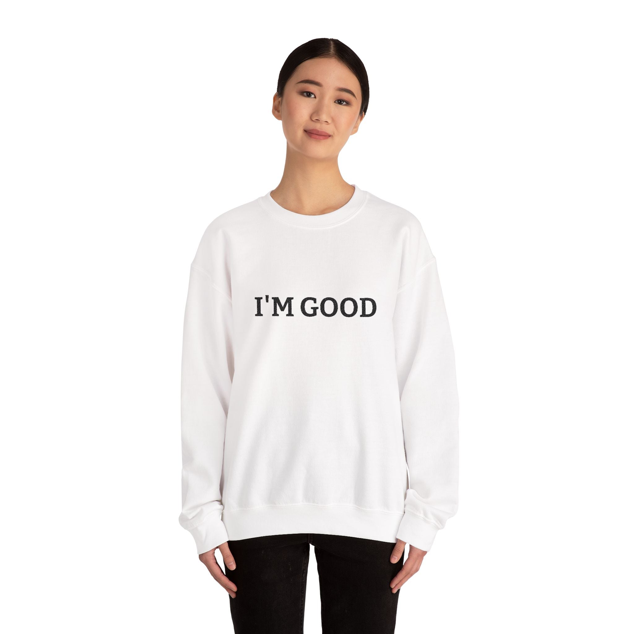 I’m Good- Unisex Heavy Blend™ Crewneck Sweatshirt