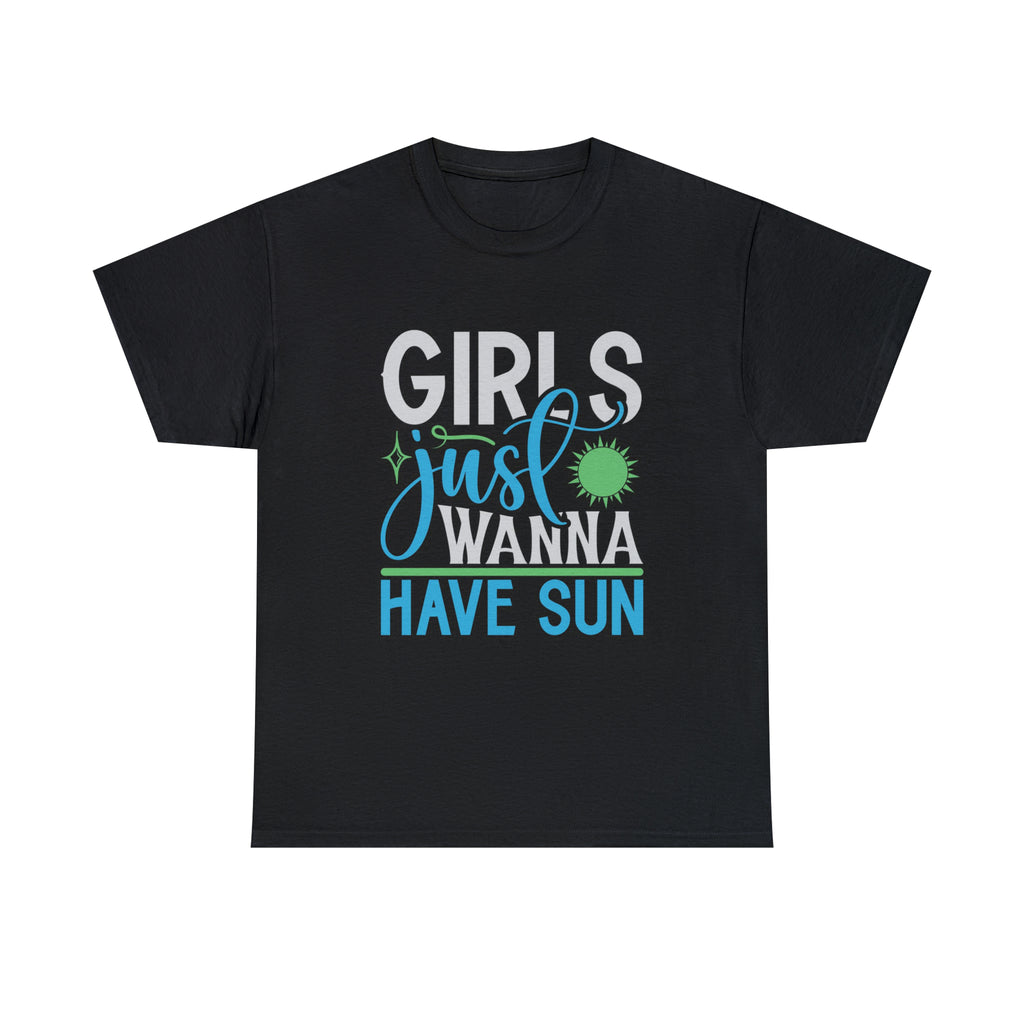 Girls just wanna have sun- Heavy Cotton Tee