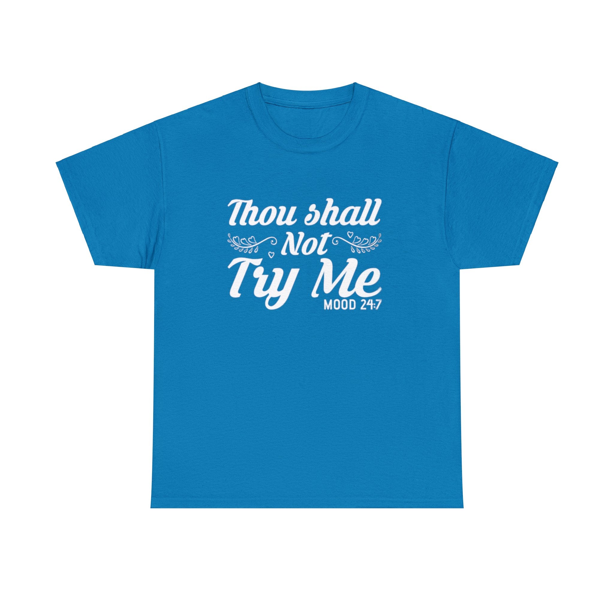 Thou shall not try me-Heavy Cotton Tee Shirt
