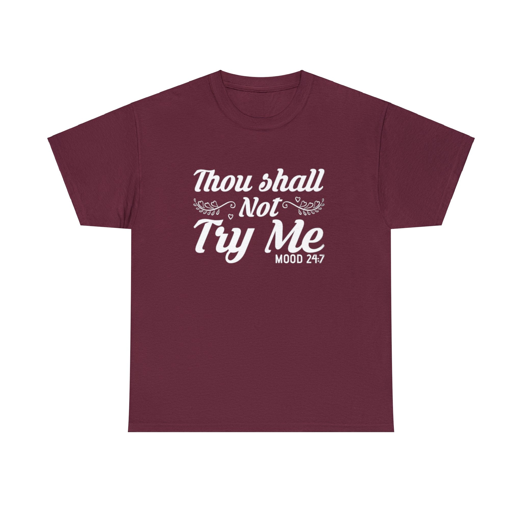 Thou shall not try me-Heavy Cotton Tee Shirt