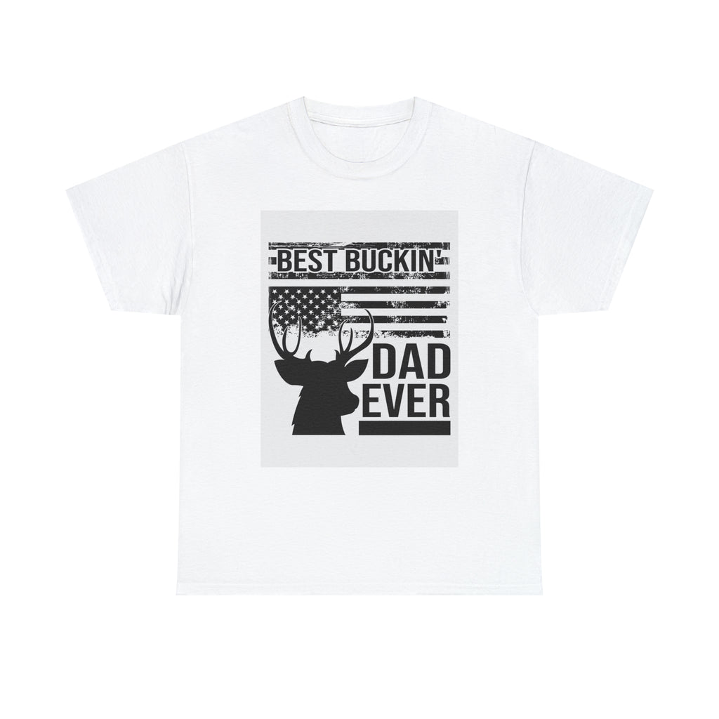 Best buckin dad ever- Heavy Cotton Tee