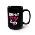 Mom Off Duty Black Mug - 15oz Coffee Cup for Busy Moms, Gift for Mother's Day, Relaxation, Home, Office, Fun Design