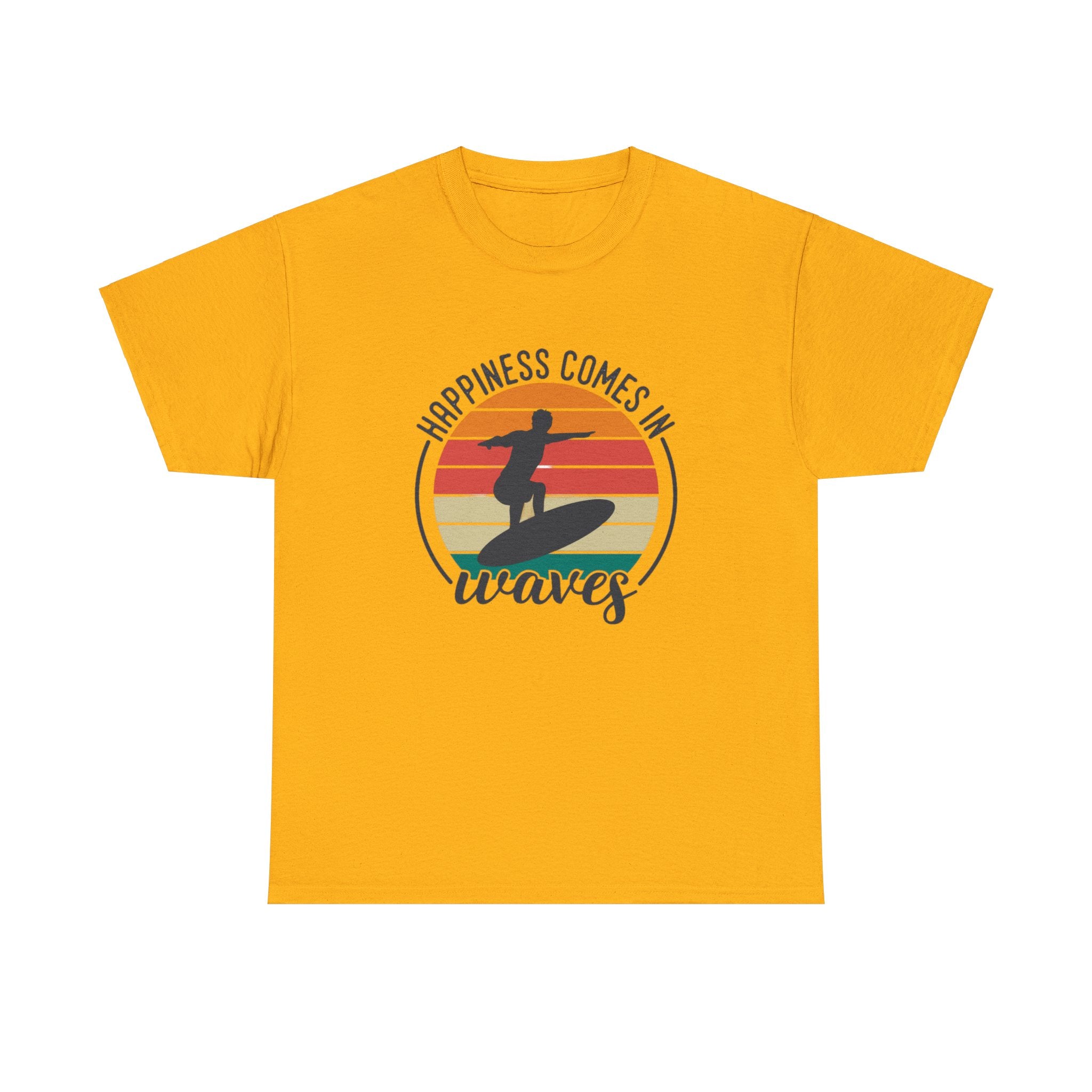 Happiness comes in waves- Heavy Cotton Tee