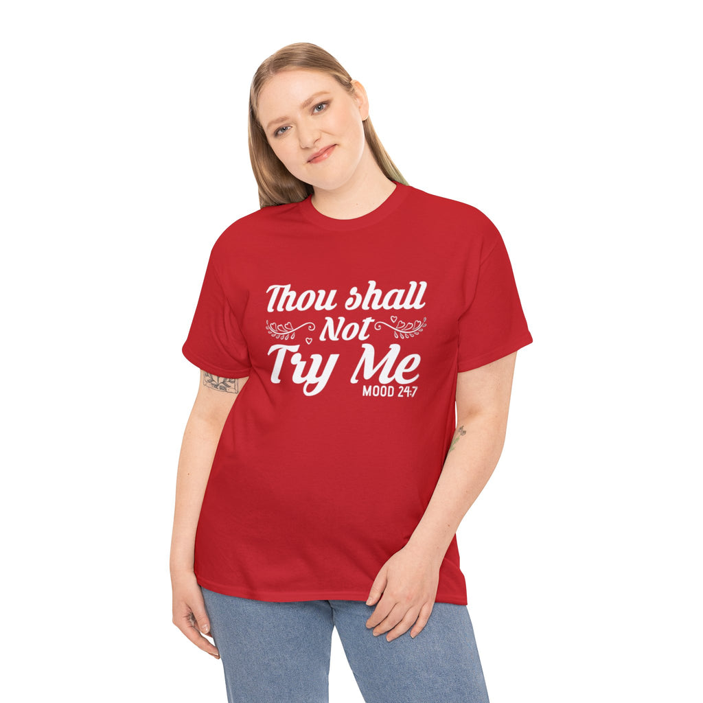 Thou shall not try me-Heavy Cotton Tee Shirt