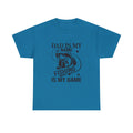 Dad is my name fishing is my game- Heavy Cotton Tee Shirt