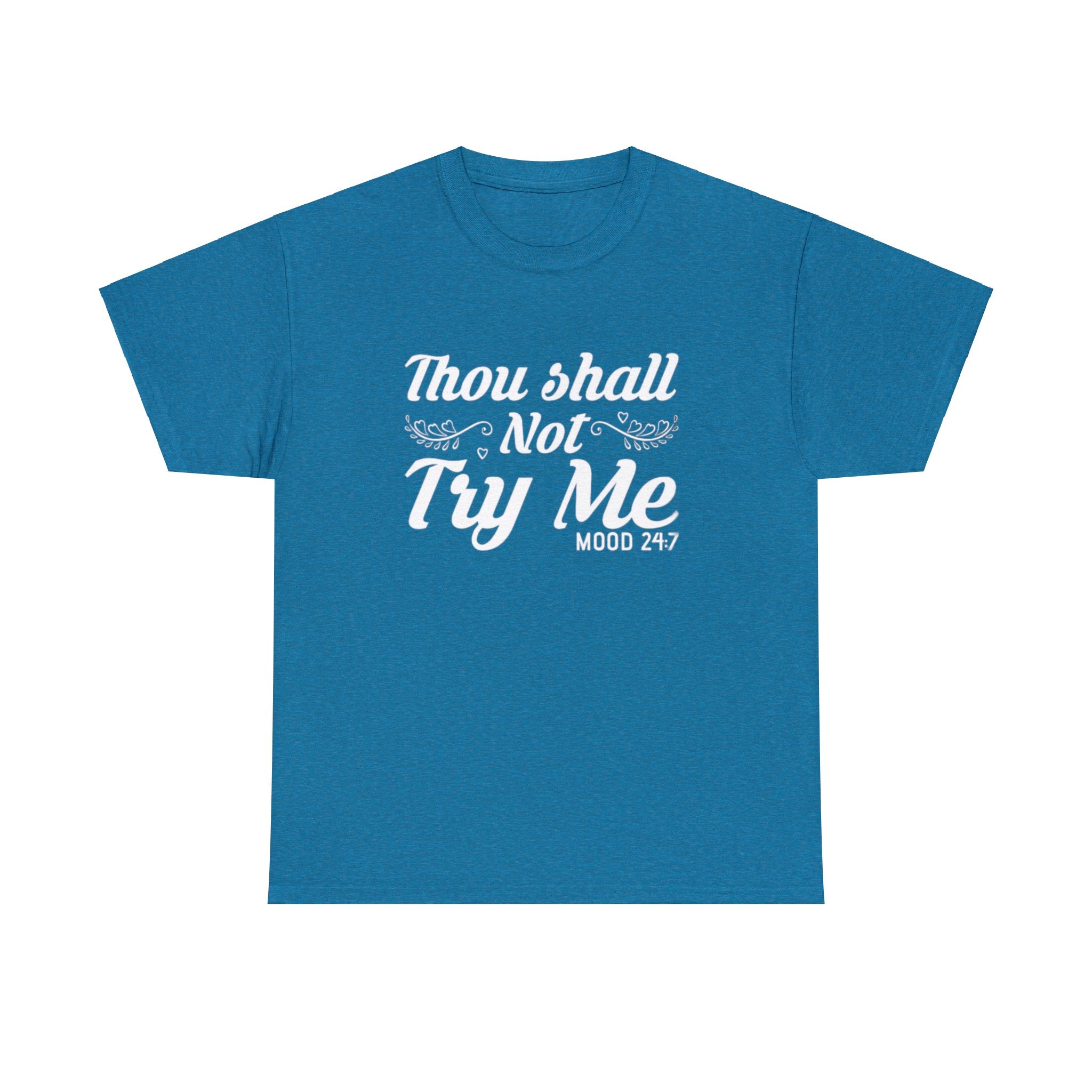 Thou shall not try me-Heavy Cotton Tee Shirt