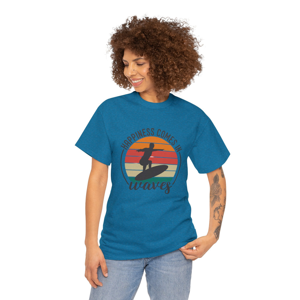 Happiness comes in waves- Heavy Cotton Tee