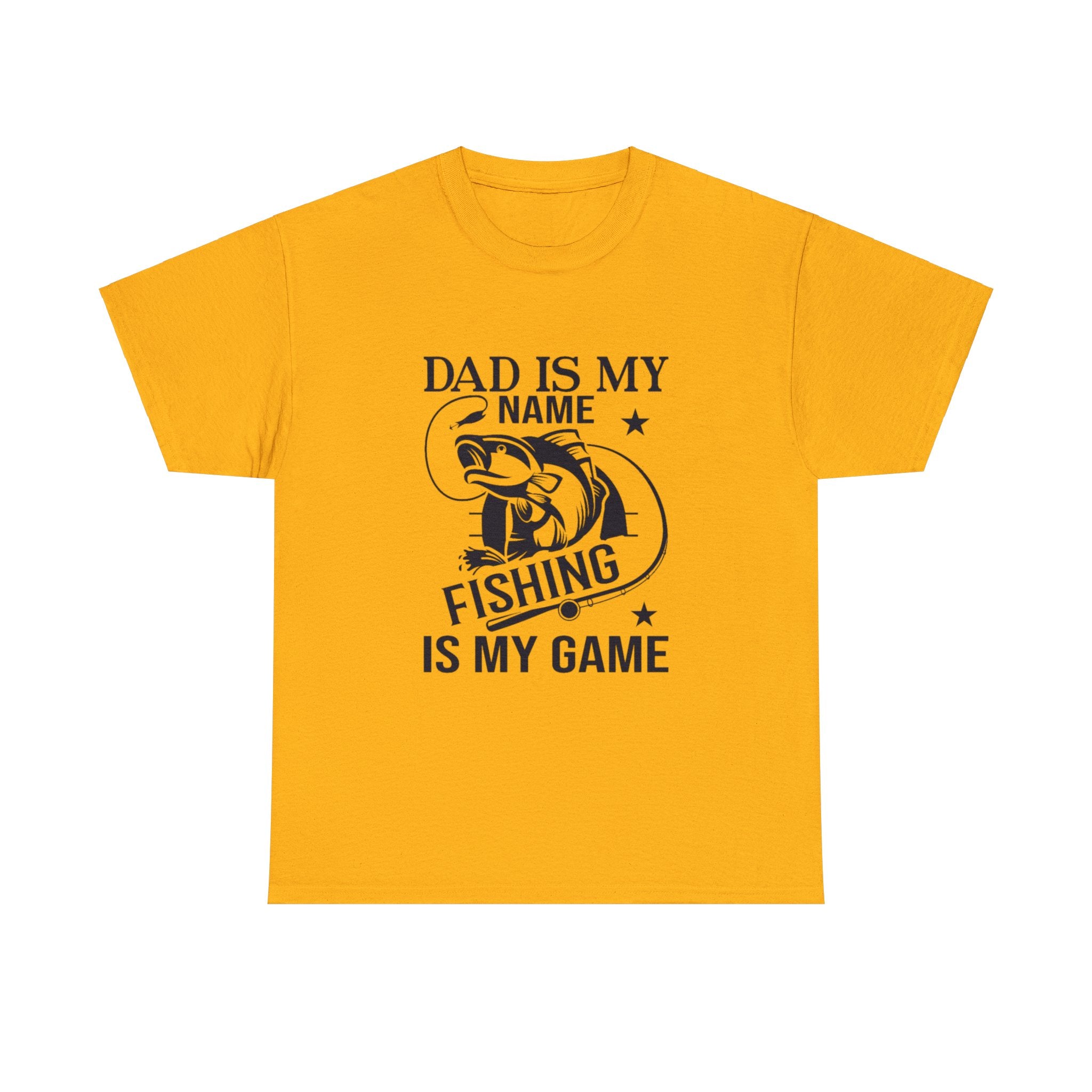 Dad is my name fishing is my game- Heavy Cotton Tee Shirt