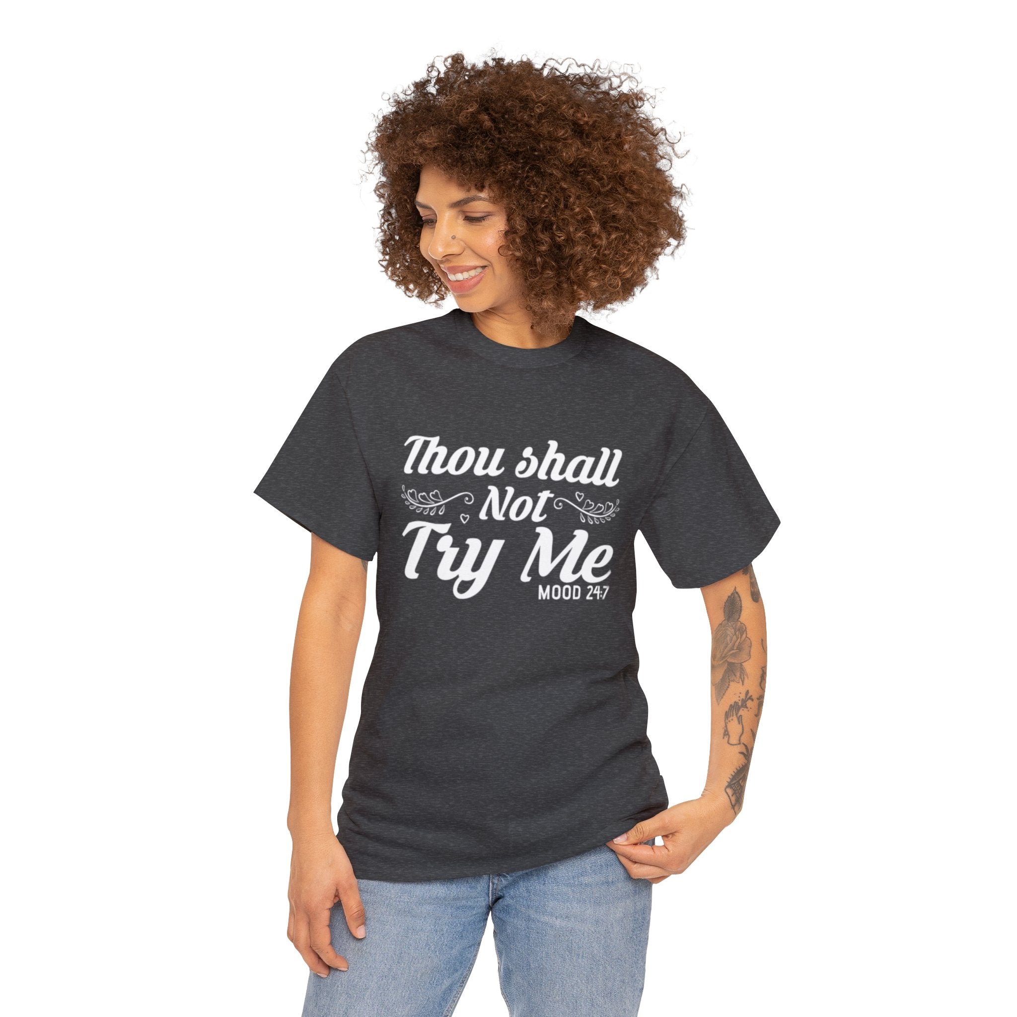 Thou shall not try me-Heavy Cotton Tee Shirt