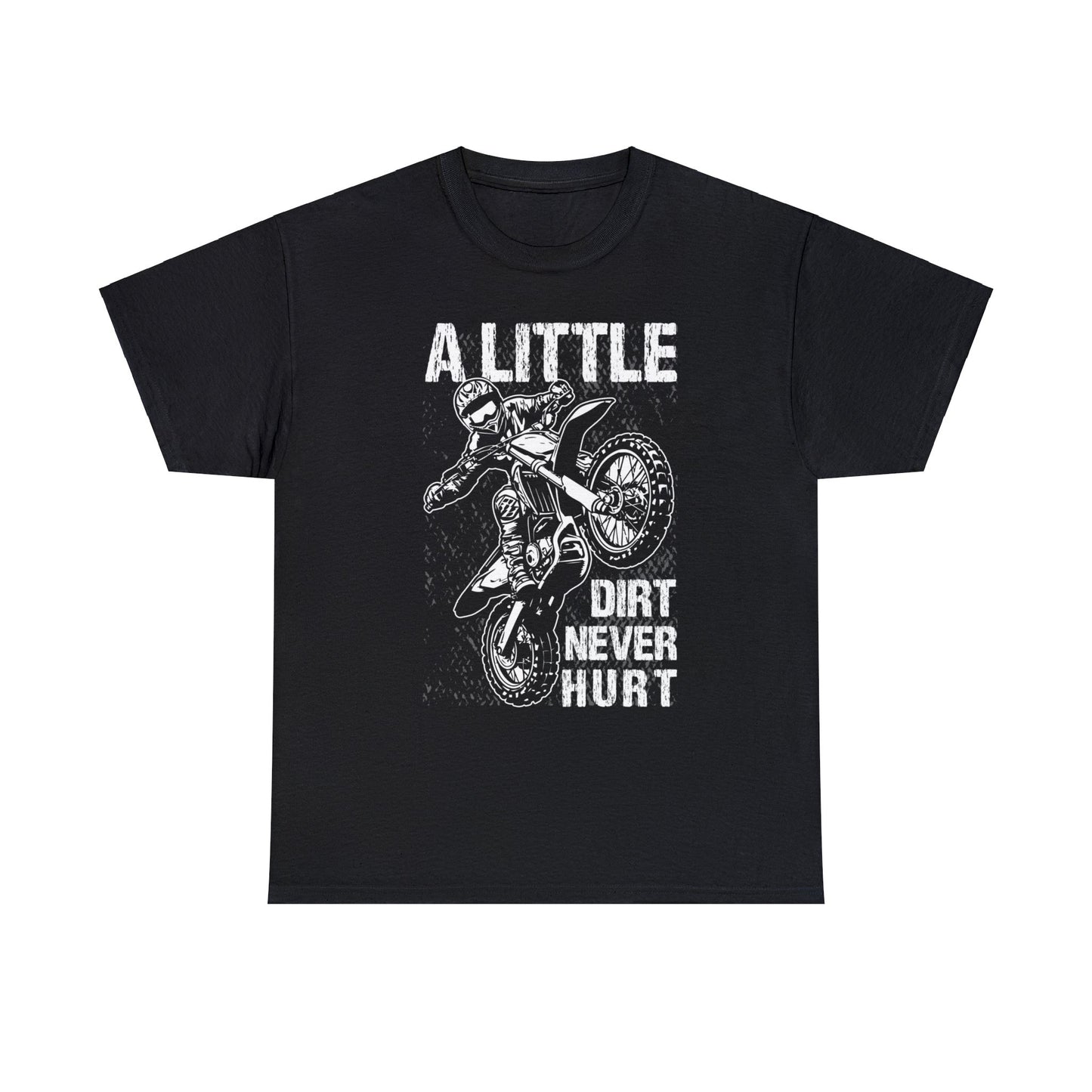 A little dirt don’t hurt- Motocycle - Heavy Cotton Tee