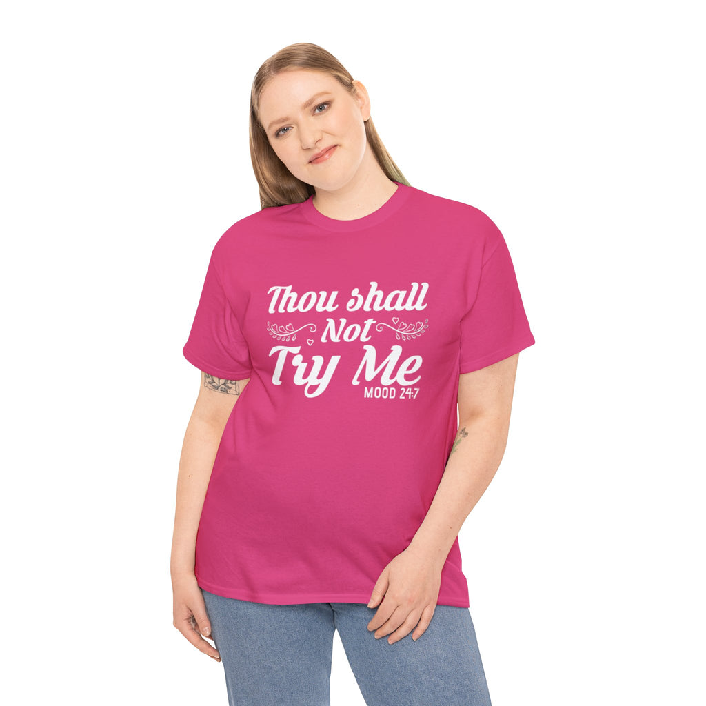 Thou shall not try me-Heavy Cotton Tee Shirt