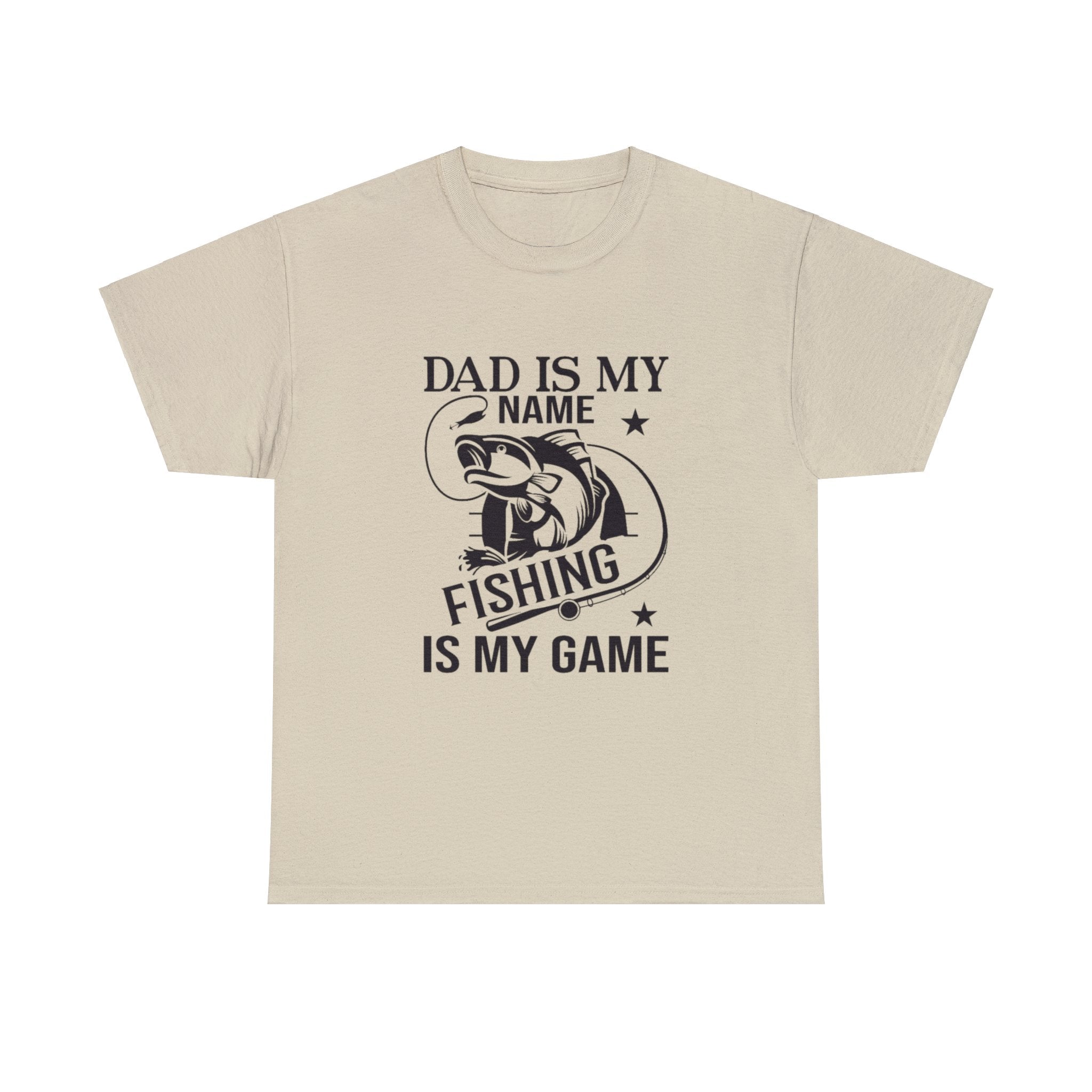 Dad is my name fishing is my game- Heavy Cotton Tee Shirt