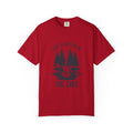 Lake Life Unisex Garment-Dyed T-Shirt - "Life is Better at the Lake"