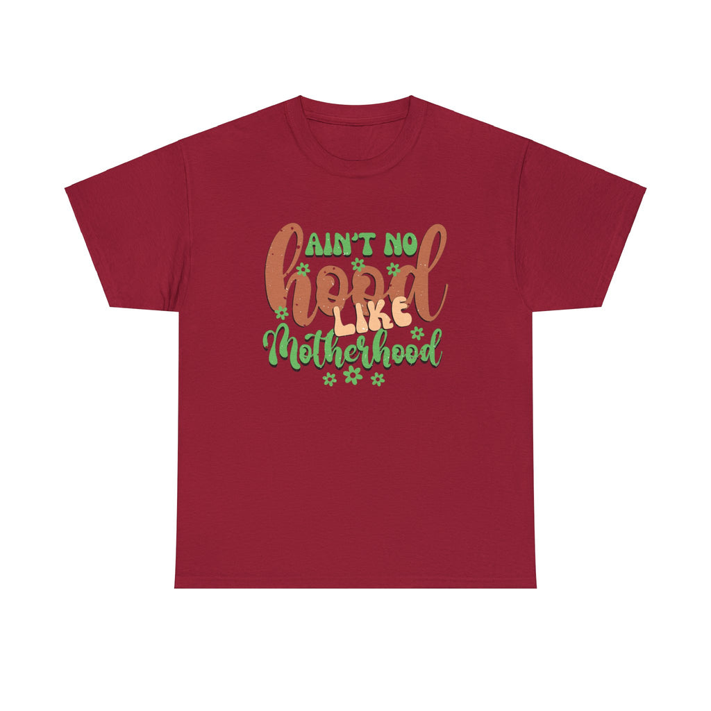 Ain’t no hood like motherhood-Heavy Cotton Tee shirt