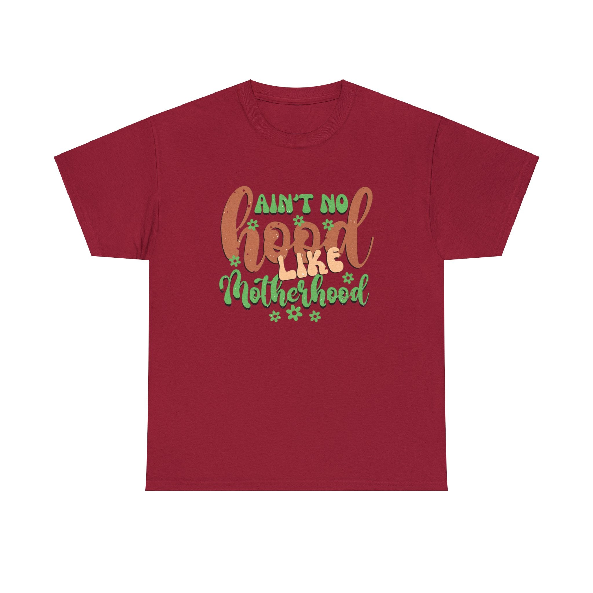 Ain’t no hood like motherhood-Heavy Cotton Tee shirt