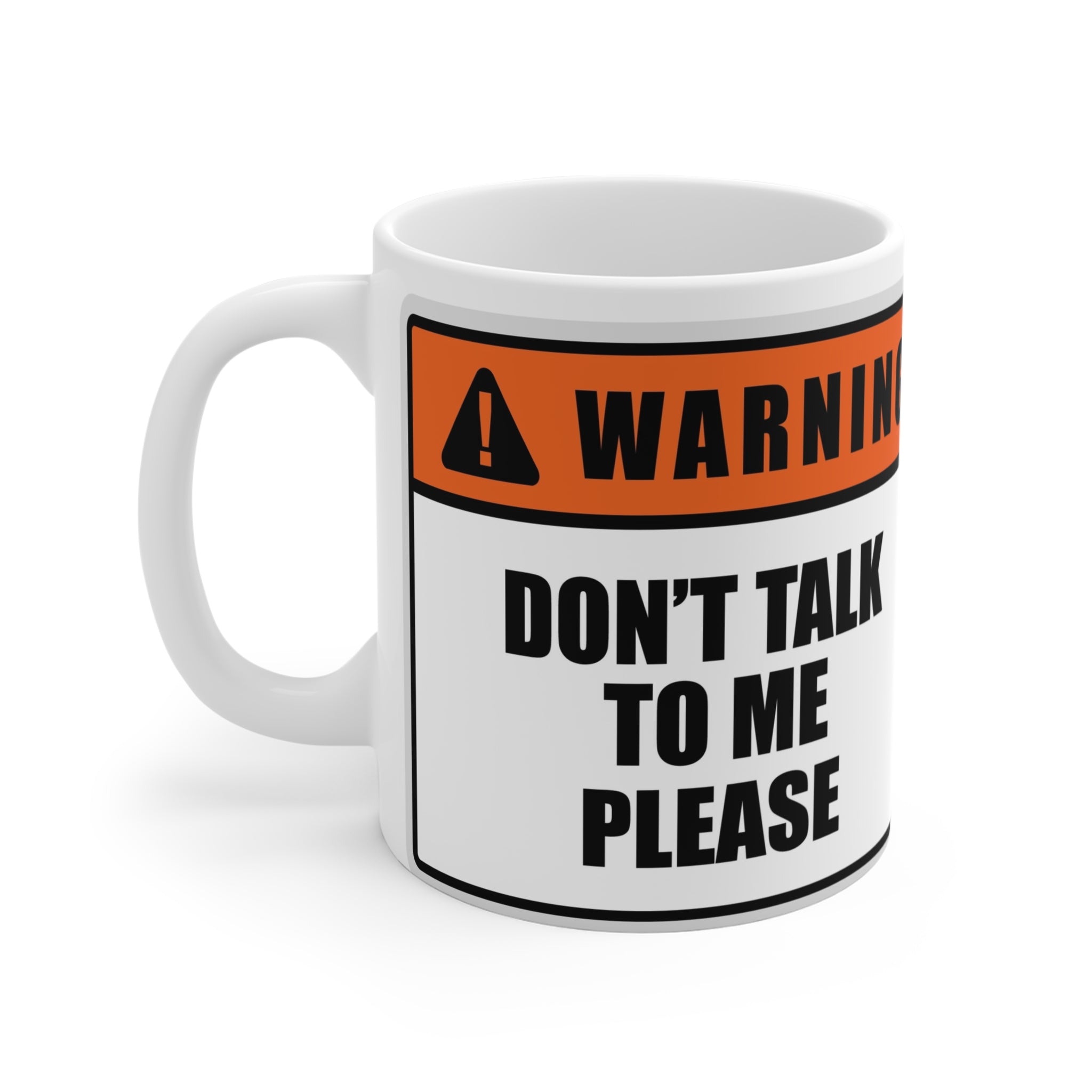 Funny Warning Mug - Don't Talk to Me Please - 11oz Coffee Cup for Introverts
