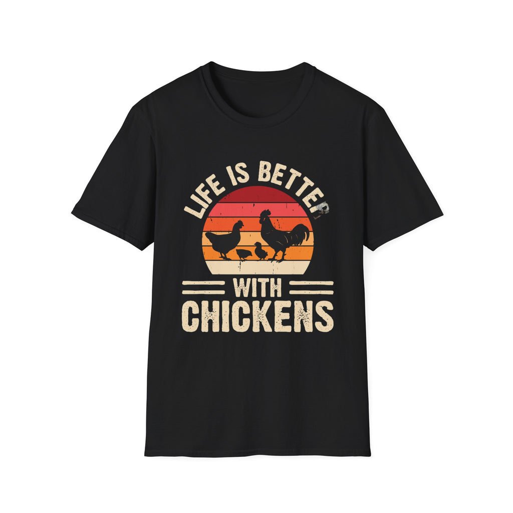 Life is better with chickens-  Softstyle T-Shirt