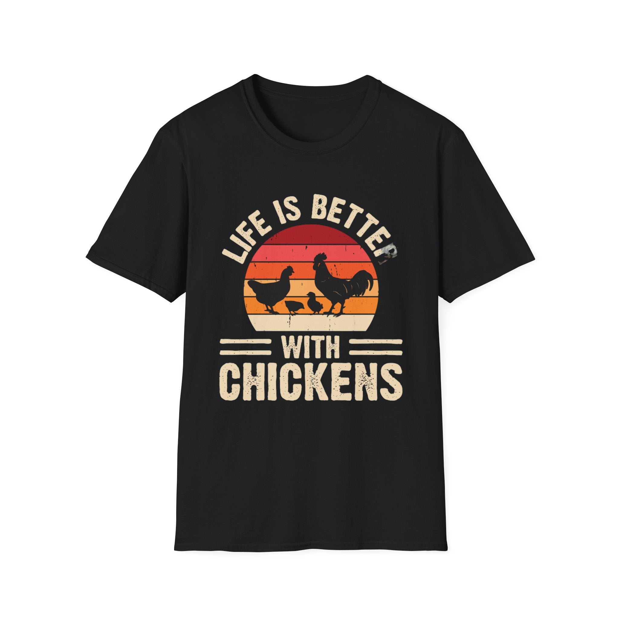 Life is better with chickens-  Softstyle T-Shirt