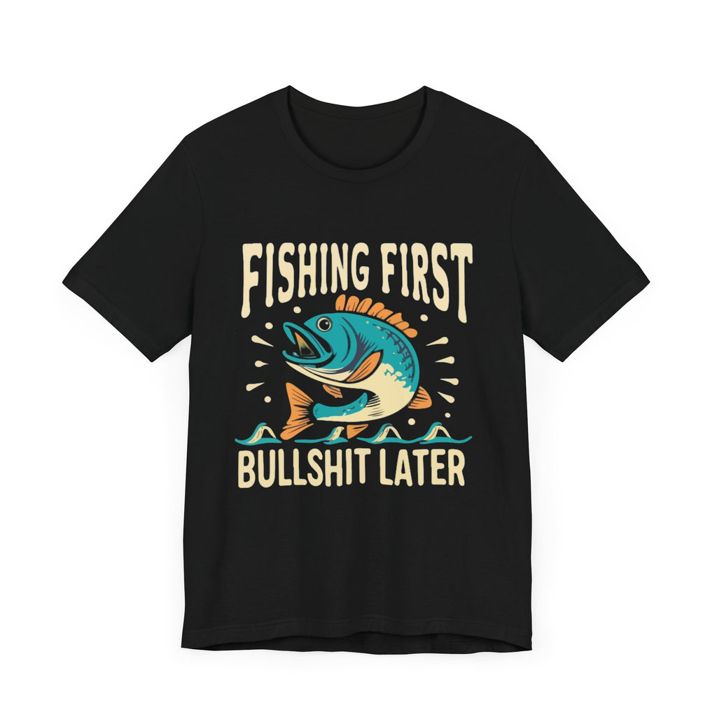 Fishing first— Jersey Short Sleeve Tee Shirt