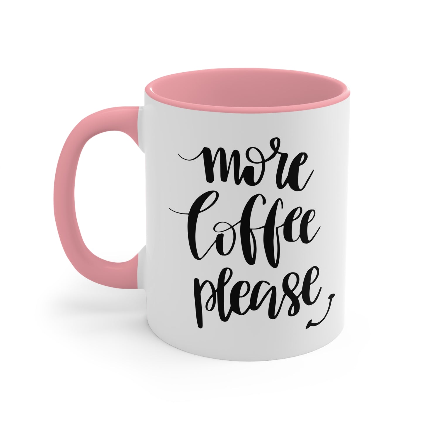 More coffee please—- Accent coffee Mug