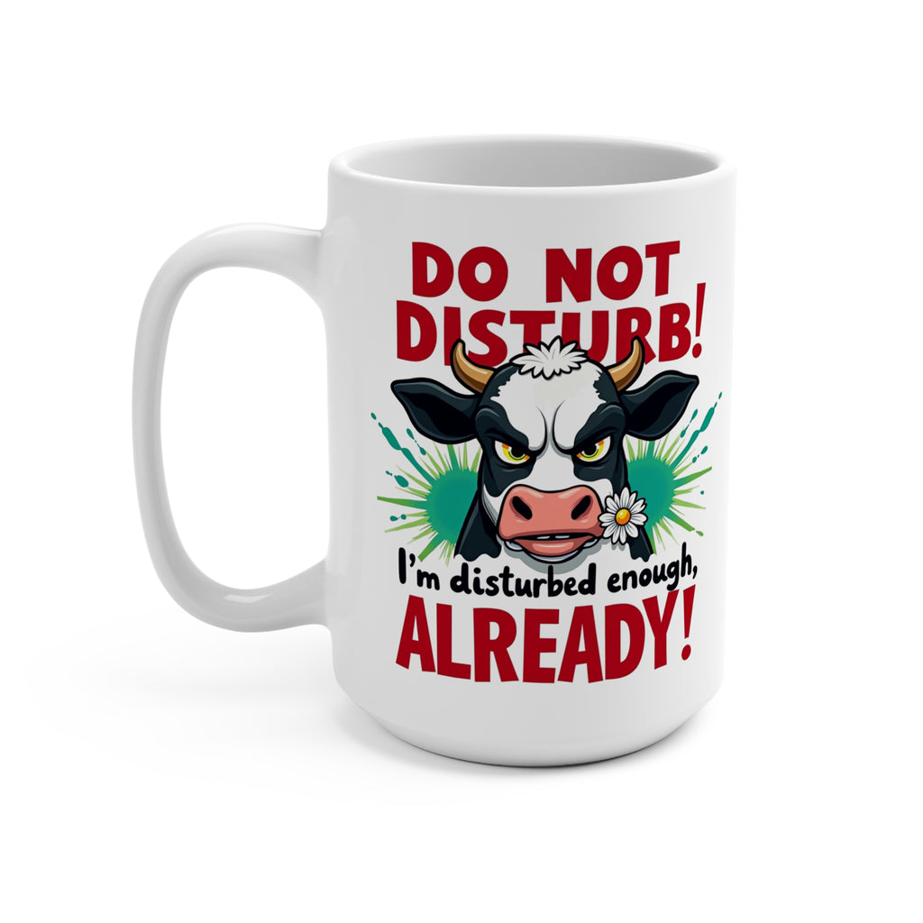 Do not disturb- Coffee Mug 15oz