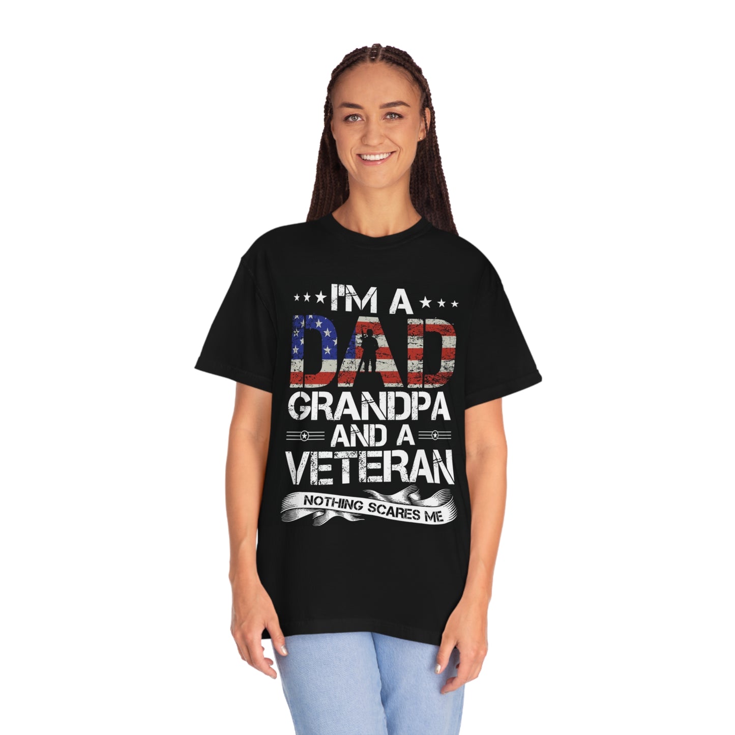 Dad, veteran, nothing scares me- Garment-Dyed T-shirt