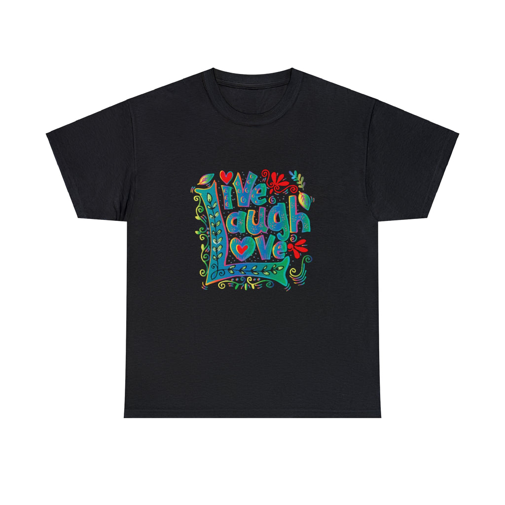 Live laugh love- Heavy Cotton Tee shirt