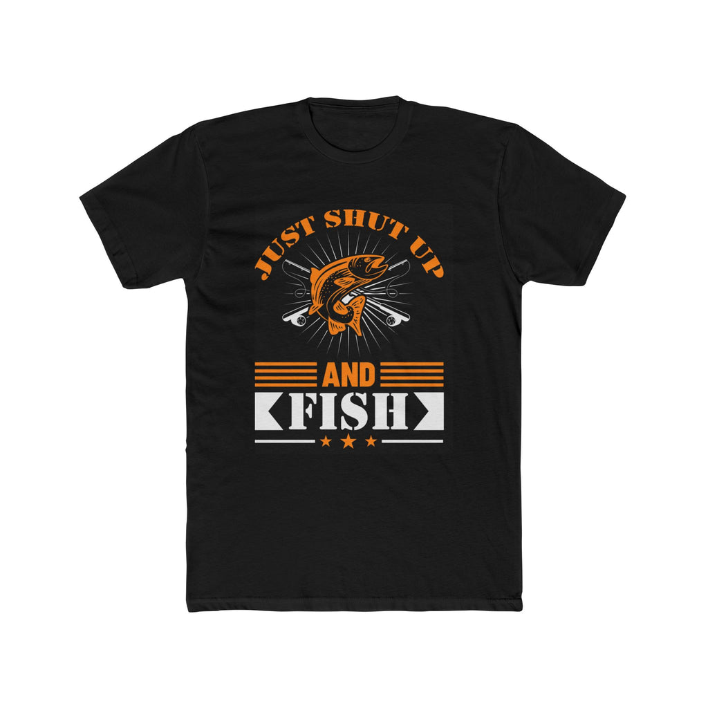 Shut up and fish—  Cotton Crew Tee Shirt