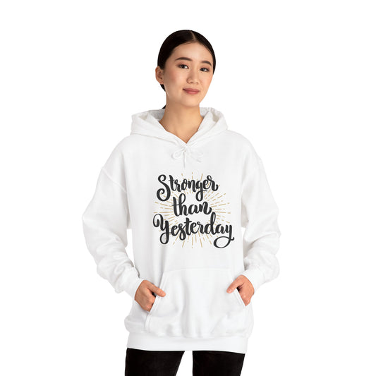 Stronger than yesterday- Heavy Blend™ Hooded Sweatshirt