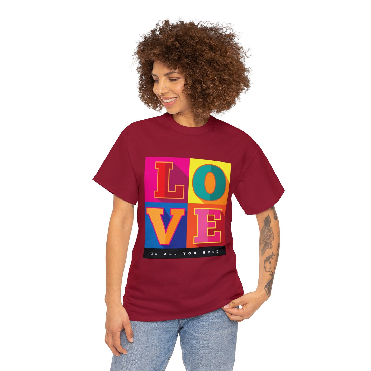 All you need is love—- Heavy Cotton Tee shirt