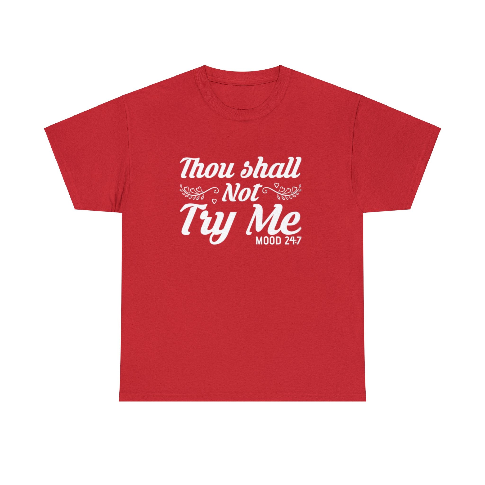 Thou shall not try me-Heavy Cotton Tee Shirt