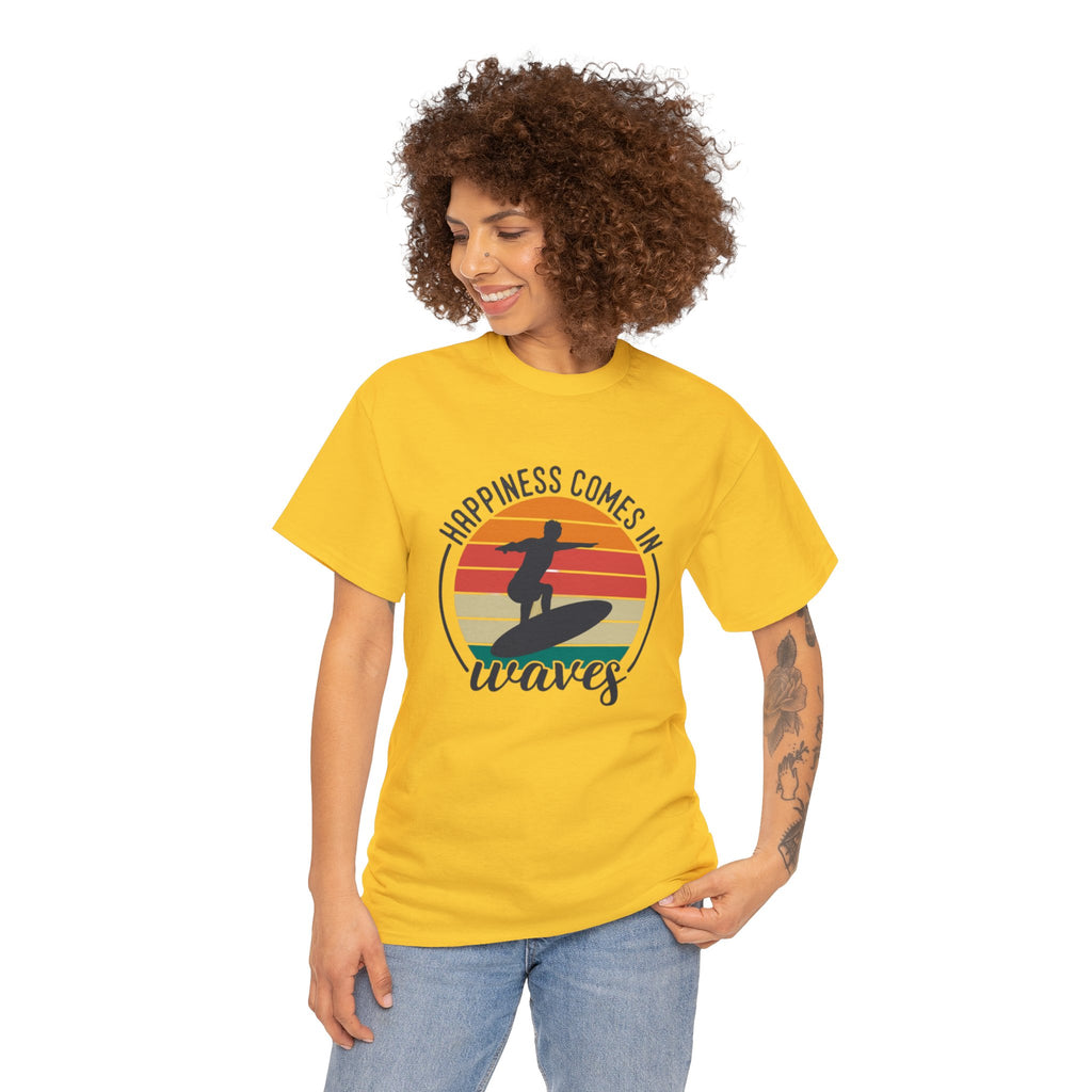 Happiness comes in waves- Heavy Cotton Tee