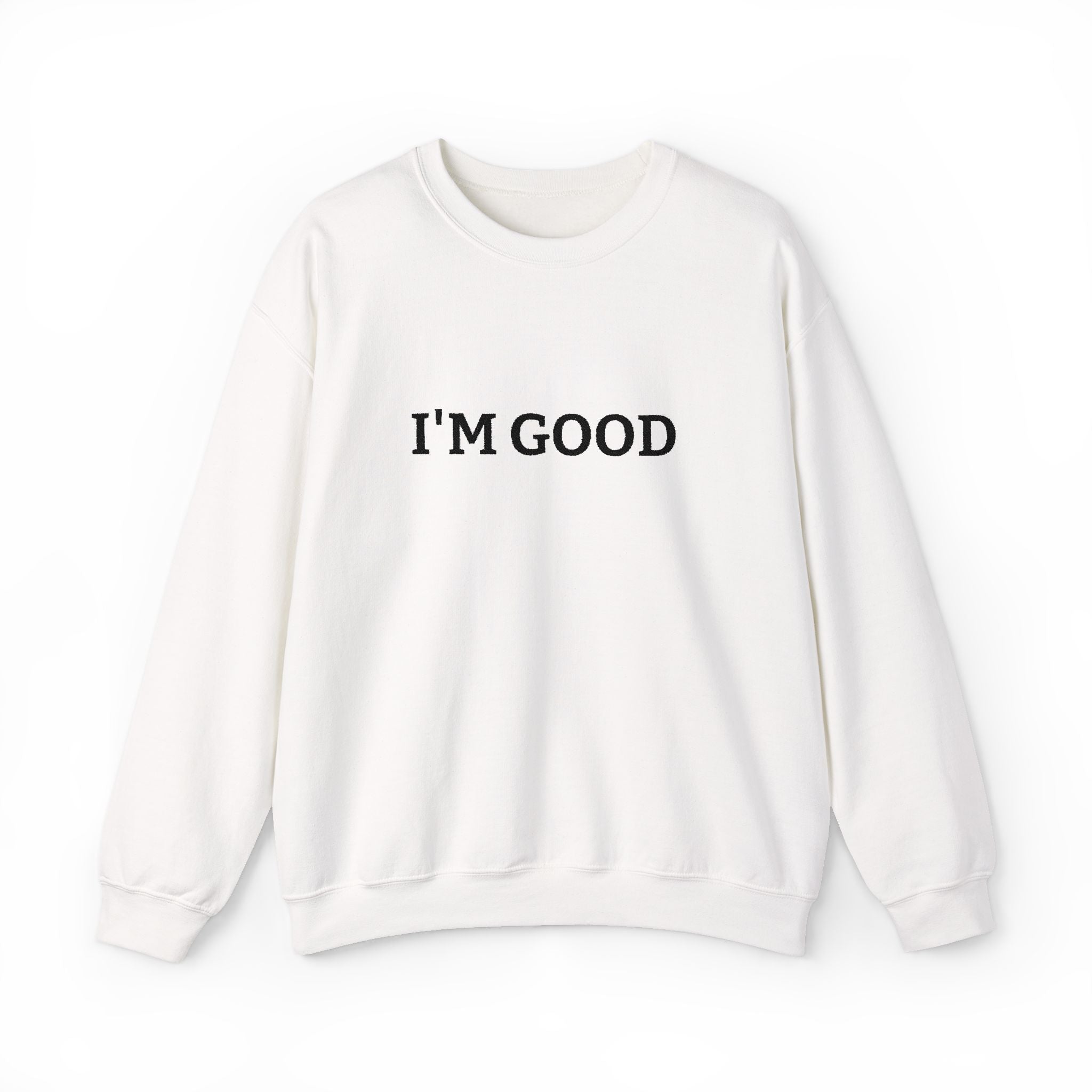 I’m Good- Unisex Heavy Blend™ Crewneck Sweatshirt