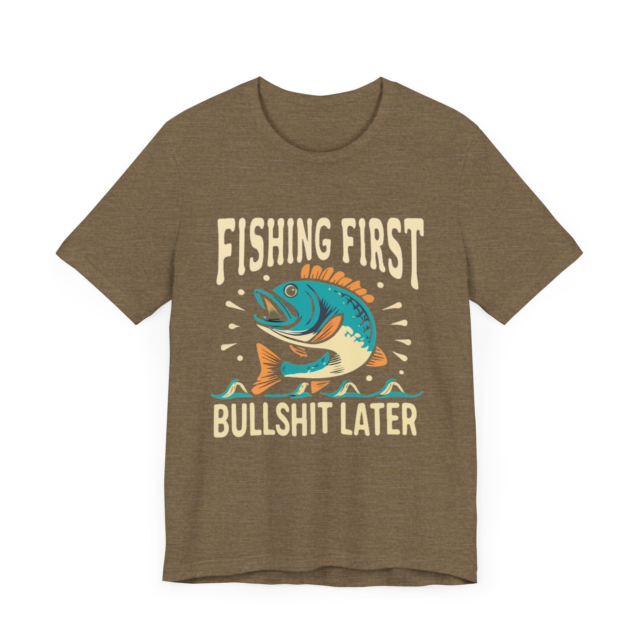 Fishing first— Jersey Short Sleeve Tee Shirt