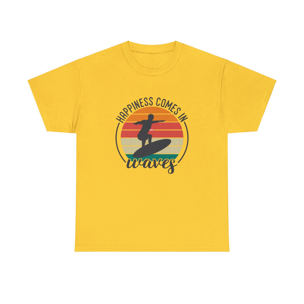 Happiness comes in waves- Heavy Cotton Tee