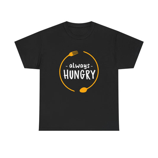 Always hungry- Heavy Cotton Tee Shirt