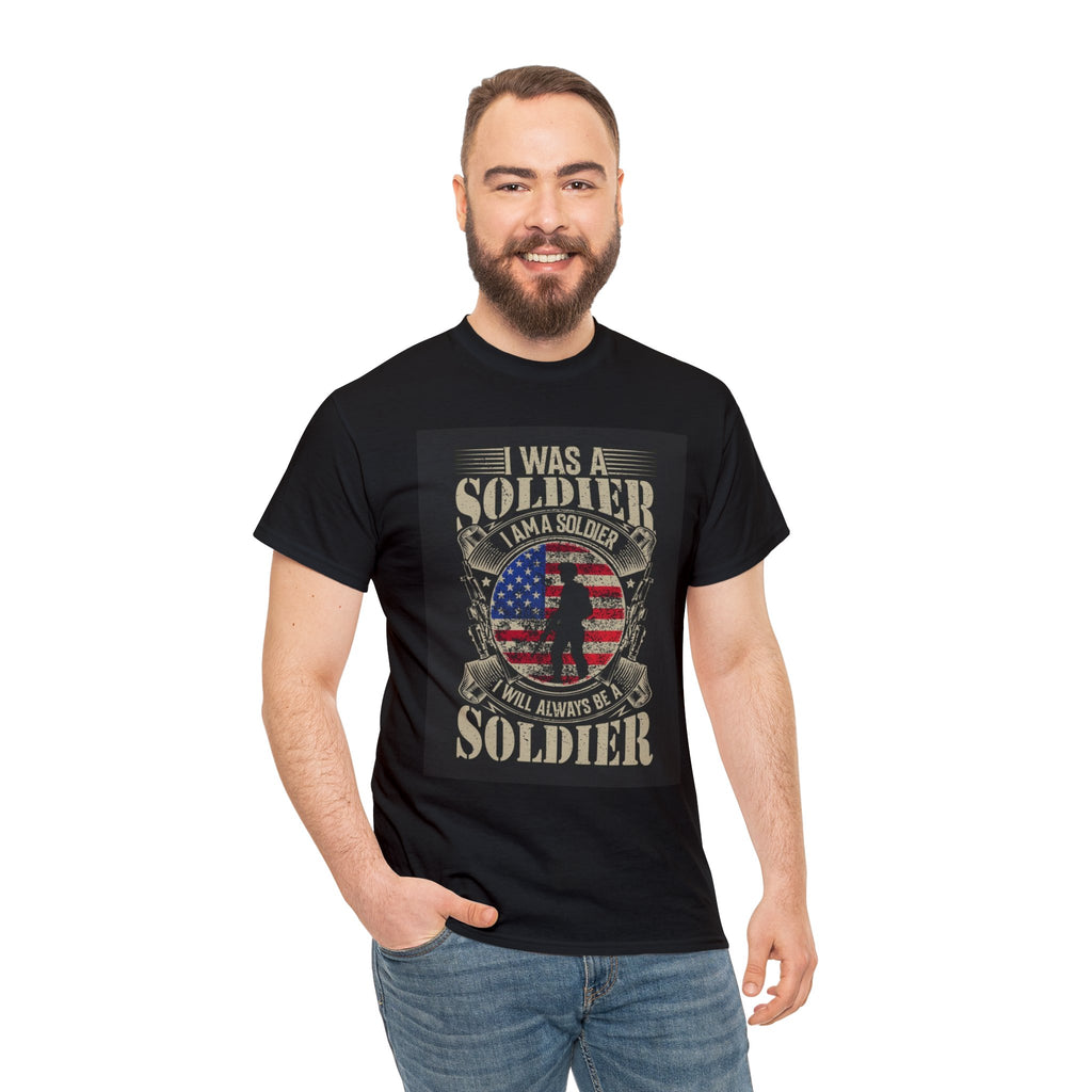 I was a soldier I am a soldier- Heavy Cotton Tee