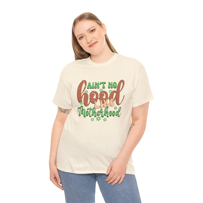 Ain’t no hood like motherhood-Heavy Cotton Tee shirt