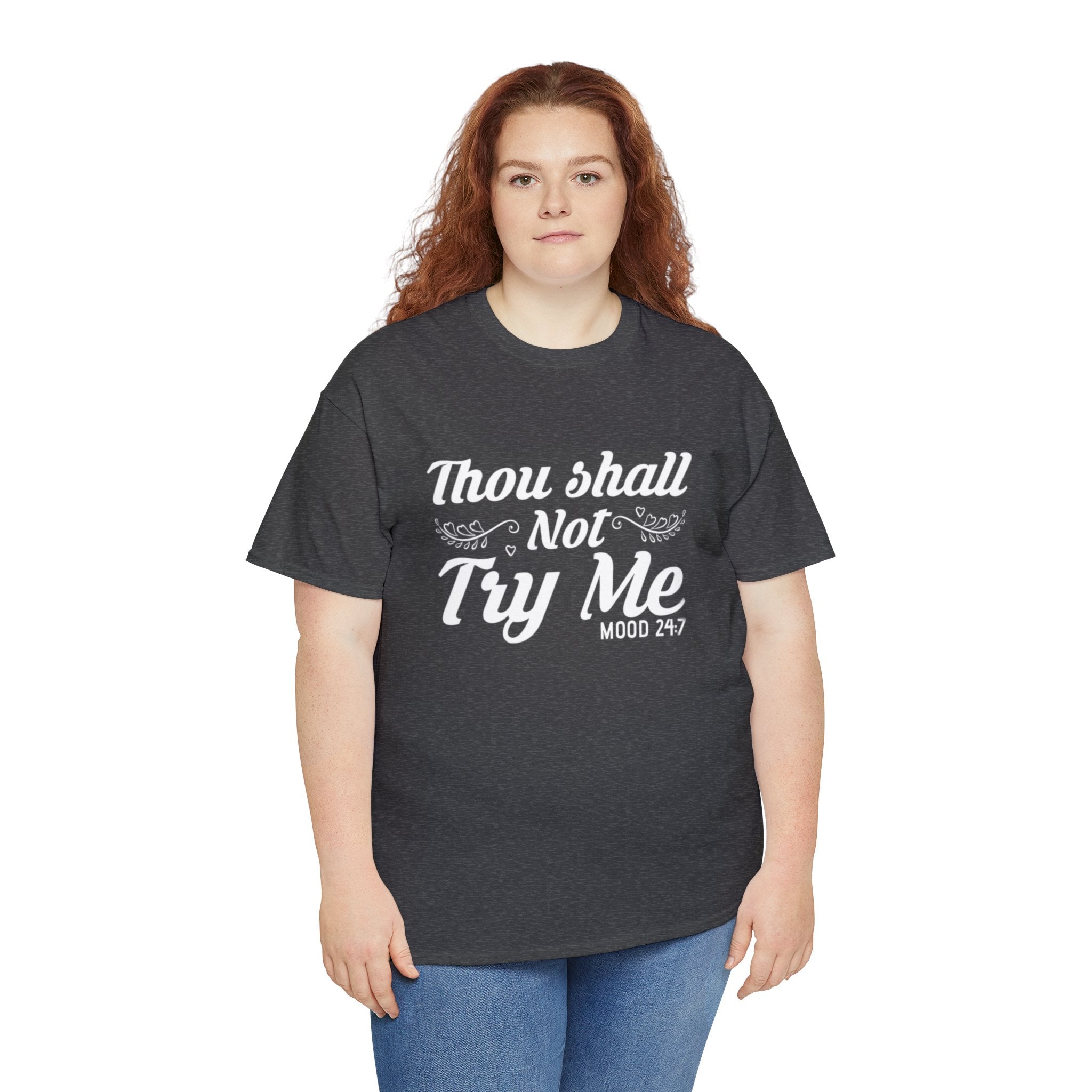 Thou shall not try me-Heavy Cotton Tee Shirt