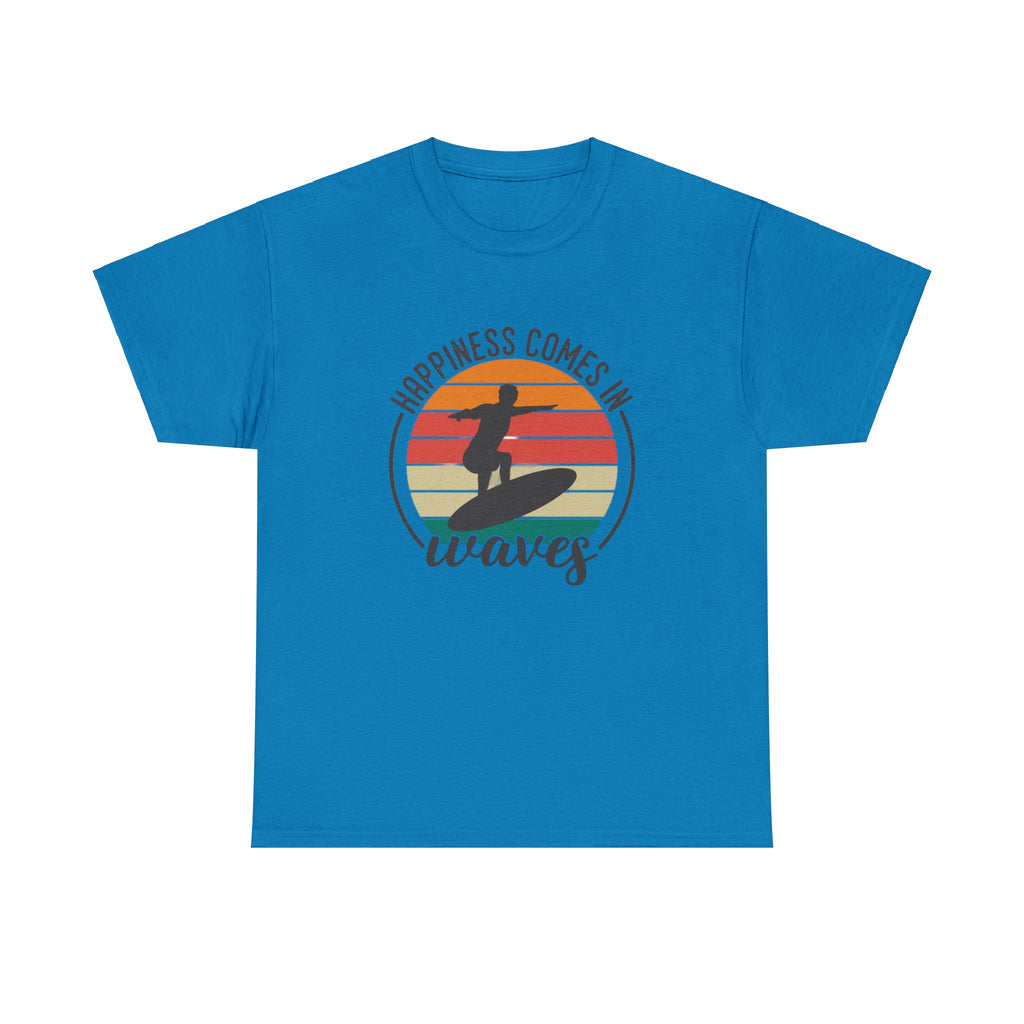 Happiness comes in waves- Heavy Cotton Tee