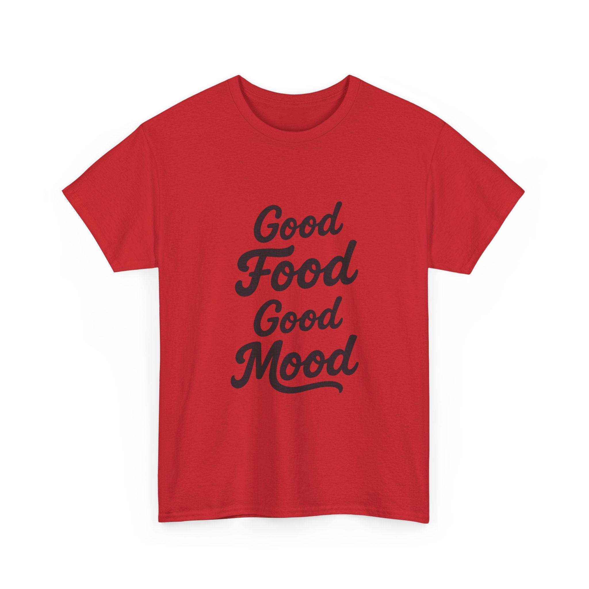 Good food Good mood- Heavy Cotton Tee Shirt
