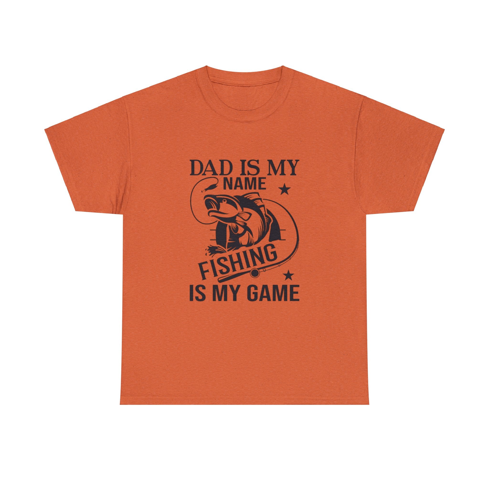 Dad is my name fishing is my game- Heavy Cotton Tee Shirt