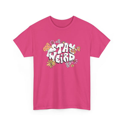 Stay wierd- Heavy Cotton Tee Shirt