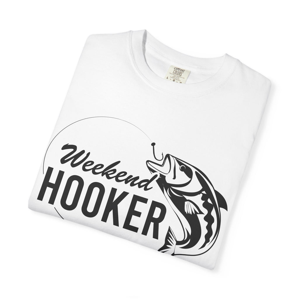 Weekend Hooker Unisex Garment-Dyed T-shirt, Fishing Shirt, Gifts for Anglers, Casual Wear, Outdoor Apparel, Funny T-shirt