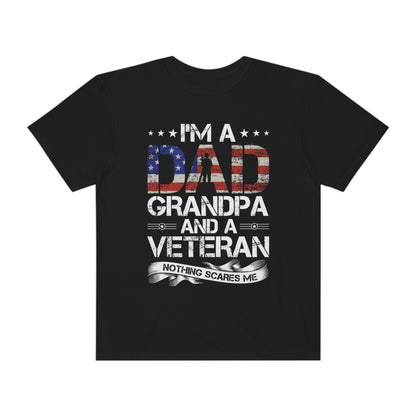 Dad, veteran, nothing scares me- Garment-Dyed T-shirt