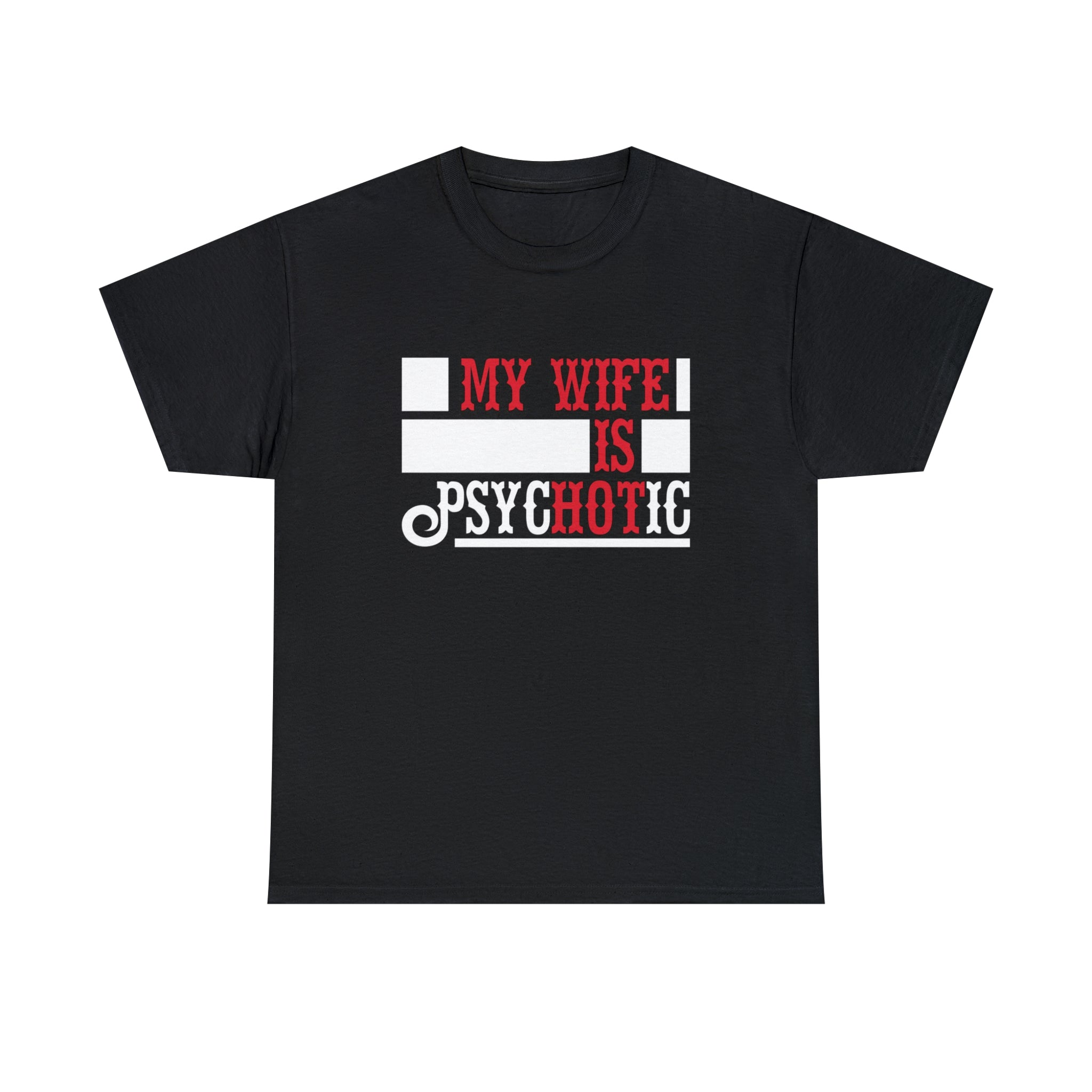My wife is— Heavy Cotton Tee