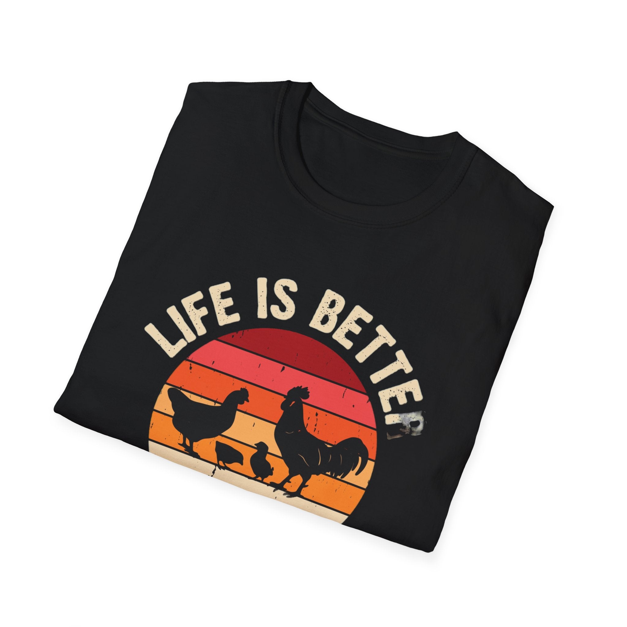Life is better with chickens-  Softstyle T-Shirt