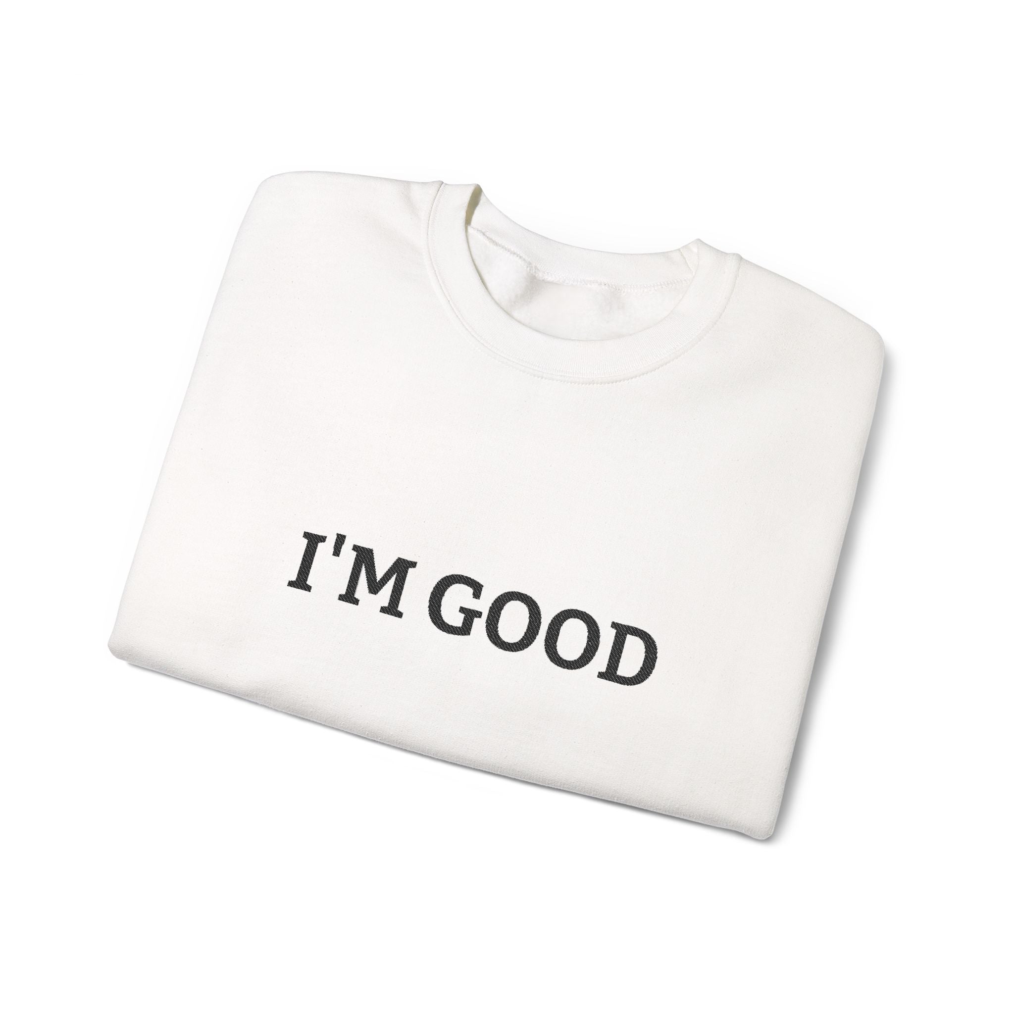 I’m Good- Unisex Heavy Blend™ Crewneck Sweatshirt