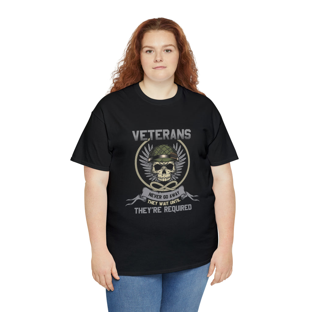 Veterans never go away- Heavy Cotton Tee