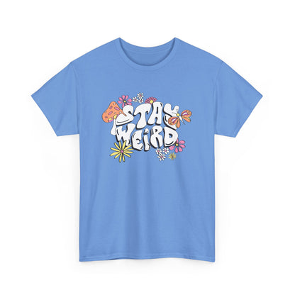 Stay wierd- Heavy Cotton Tee Shirt